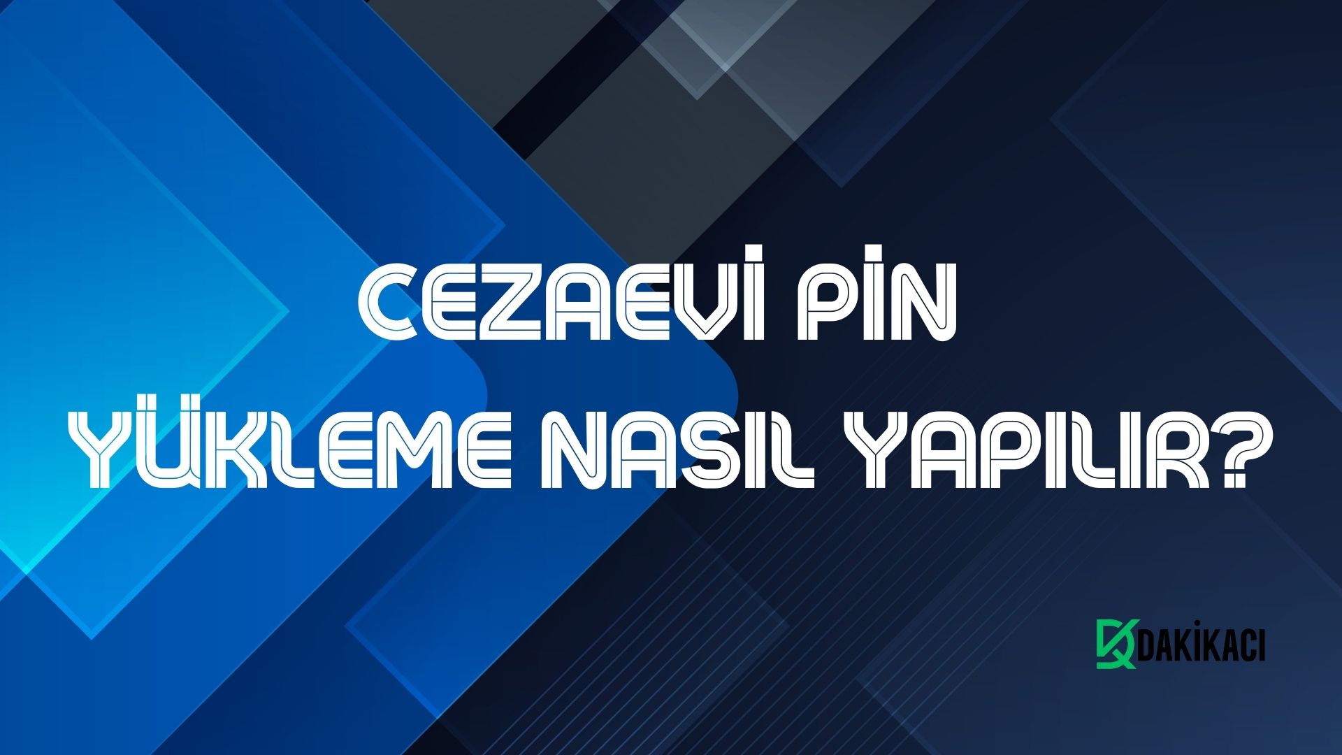 CEZAEVİ PİN YÜKLEME NASIL YAPILIR